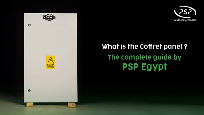 Coffret Panels in Egypt -White Coffret electrical panel cabinet displayed on a dark background with PSP branding. Text reads: ‘What is the Coffret panel? The complete guide by PSP Egypt.’ PSP logo appears in the top right corner.
